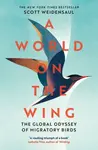 A World on the Wing - Scott Weidensaul