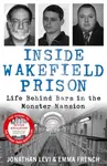 Inside Wakefield Prison - Jonathan Levi and Emma French