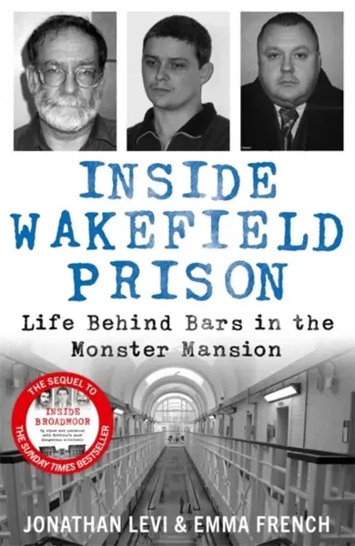 Inside Wakefield Prison - Jonathan Levi and Emma French
