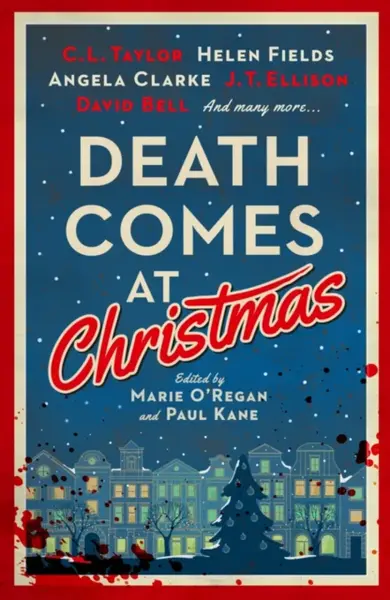 Death Comes at Christmas - C. L. Taylor, Fiona Cummins, Paul Kane, Marie O'Regan