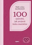 100 způsobů, jak projevit lásku manželce - Matt Jacobson, Lisa Jacobson