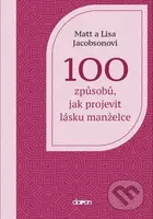 100 způsobů, jak projevit lásku manželce - Matt Jacobson, Lisa Jacobson