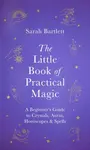 The Little Book of Practical Magic - Sarah Bartlettová