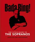 Bada Bing!: The Little Guide to The Sopranos - OH