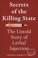 Secrets of the Killing State (The Untold Story of Lethal Injection) - kniha z kategorie Humanitní a společenské vědy