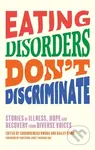 Eating Disorders Don’t Discriminate (Stories of Illness, Hope and Recovery from Diverse Voices) - kniha z kategorie Zdraví a životní styl