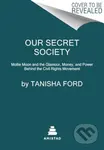 Our Secret Society (Mollie Moon and the Glamour, Money, and Power Behind the Civil Rights Movement) - kniha z kategorie Humanitní a společenské vědy