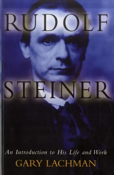 Rudolf Steiner - Gary Lachman