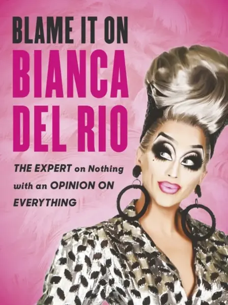 Blame it on Bianca Del Rio - Bianca Del Rio