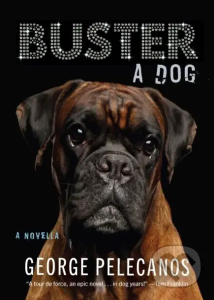 Buster: A Dog (A Novella) - George Pelecanos - kniha z kategorie Společenská beletrie