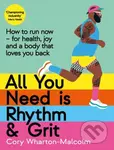 All You Need is Rhythm and Grit (How to run now, for health, joy and a body that loves you back) - kniha z kategorie Psychologie