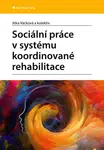 Sociální práce v systému koordinované rehabilitace, Vacková Jitka