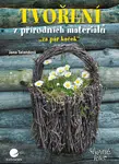 Tvoření z přírodních materiálů, Talandová Jana