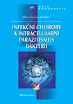 Infekční choroby a intracelulární parazitismus bakterií, Macela Aleš