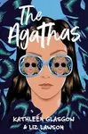 The Agathas - Kathleen Glasgow, Liz Lawson