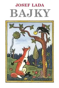Bajky - Josef Lada, Josef Brukner