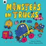 Monsters in Trucks - Baker Laura