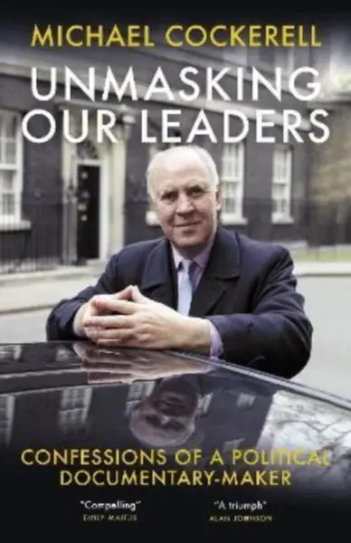 Unmasking Our Leaders - Michael Cockerell