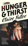 Hunger and Thirst - Claire Fullerová