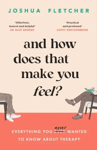 And How Does That Make You Feel? - Joshua Fletcher