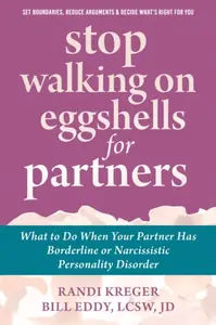 Stop Walking on Eggshells for Partners - Bill Eddy, Randi Kreger