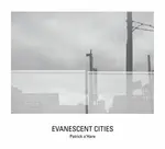 Evanescent Cities