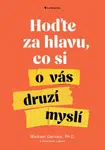 Hoďte za hlavu, co si o vás druzí myslí