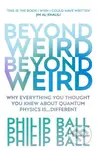 Beyond Weird - Philip Ball - kniha z kategorie Přírodní vědy a technika