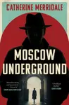Moscow Underground - Catherine Merridaleová