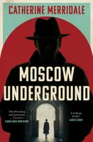Moscow Underground - Catherine Merridaleová