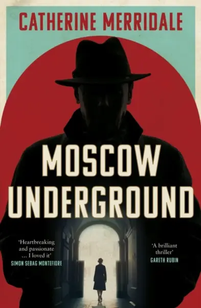 Moscow Underground - Catherine Merridaleová