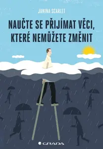 Naučte se přijímat věci, které nemůžete změnit - Janina Scarlet