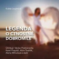 Legenda o ctnostné Dobromile - Karel Pospíšil, Václav Postránecký, Květa Legátová, Alena Mihulová, Alois Švehlík - audiokniha