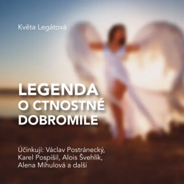 Legenda o ctnostné Dobromile - Karel Pospíšil, Václav Postránecký, Květa Legátová, Alena Mihulová, Alois Švehlík - audiokniha
