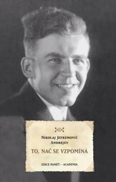 To, nač se vzpomíná - Nikolaj Jefremovič Andrejev
