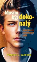 Musím být dokonalý - Timothy L. Sanford