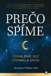 Prečo spíme / Odhalenie sily spánku a snov - Matthew Walker