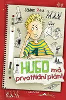 Hugo má prvotřídní plán! - Sabine Zett, Krause Ute