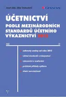 Účetnictví podle mezinárodních standardů účetního výkaznictví 2012 - Josef Jílek, Jitka Svobodová - e-kniha