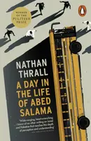 A Day in the Life of Abed Salama: A Palestine Story - Nathan Thrall