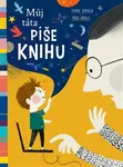 Můj táta píše knihu - Inga Dagile, Tomas Dirgela