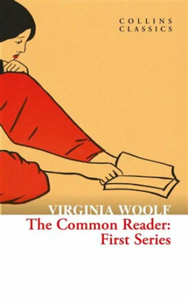 The Common Reader: First Series - Virginia Woolfová