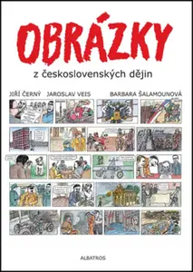 Obrázky z československých dějin - Jiří Černý, Jaroslav Veis