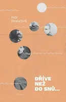 Dříve než do snů… - Petr Kratochvíl
