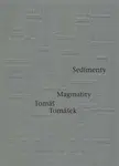 Sedimenty Magmatity - Tomáš Tomášek