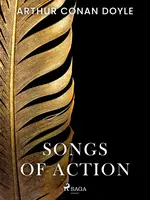 Songs of Action - Sir Arthur Conan Doyle