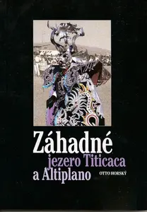 Záhadné jezero Titicaca a Altiplano - Otto Horský