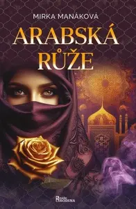 Arabská růže - Mirka Manáková