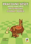 Matematika - Zlomky, poměr (pracovní sešit) (7-25)