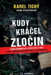 Kudy kráčel zločin - Hana Hlušičková, Karel Tichý